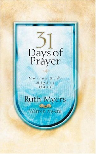 Ruth Myers Thirty One Days Of Prayer Moving God's Mighty Hand 