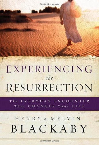 Henry Blackaby/Experiencing the Resurrection@The Everyday Encounter That Changes Your Life