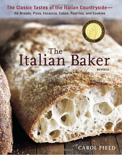 Carol Field/The Italian Baker@The Classic Tastes of the Italian Countryside--It@Revised