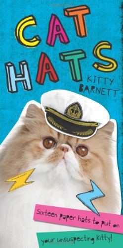Kitty Barnett/Cat Hats@Sixteen Paper Hats to Put on Your Unsuspecting Ki