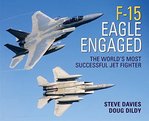 Steve Davies F 15 Eagle Engaged The World's Most Successful Jet Fighter 