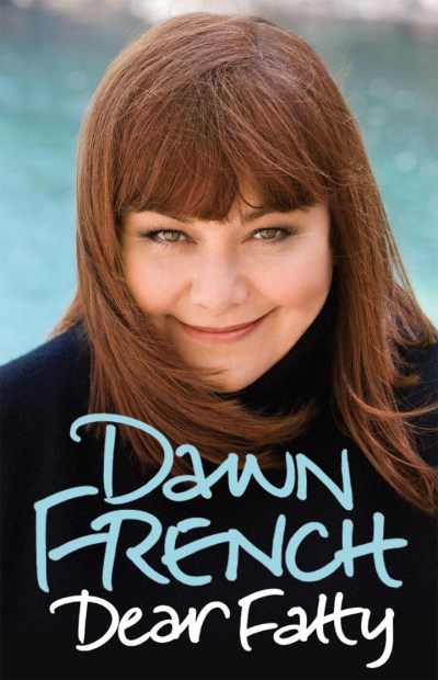 Dawn French/Dear Fatty