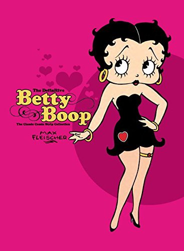 Bud Counihan The Definitive Betty Boop The Classic Comic Strip Collection 
