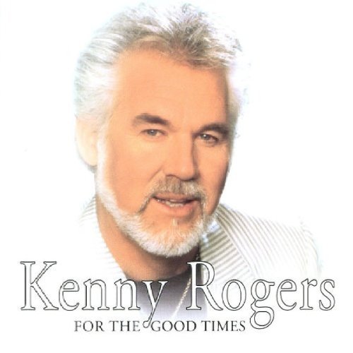 Rogers Kenny For The Good Times 