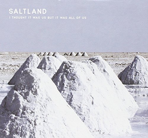 Saltland I Thought It Was Us But It Was 