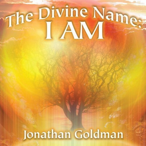 Jonathan Goldman/Divine Name: I Am
