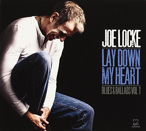 Joe Locke/Lay Down My Heart: V1 Blues &