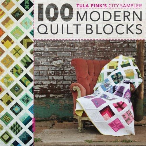 Tula Pink/Tula Pink's City Sampler@ 100 Modern Quilt Blocks