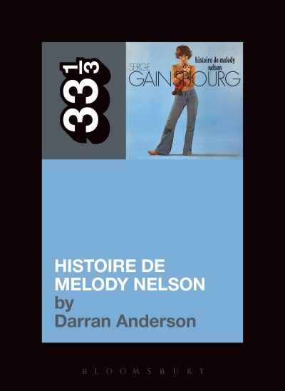 Darran Anderson/Serge Gainsbourg's Histoire de Melody Nelson@33 1/3