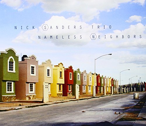 Nick Trio Sanders/Nameless Neighbors