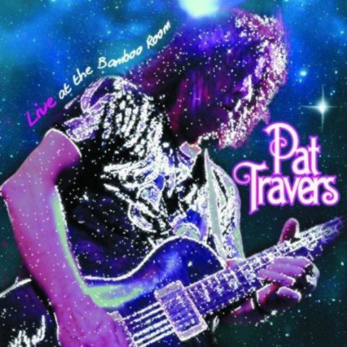 Pat Travers/Live At The Bamboo Room