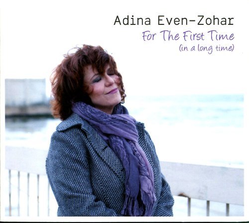 Adina Even-Zohar/For The First Time (In A Long Time)