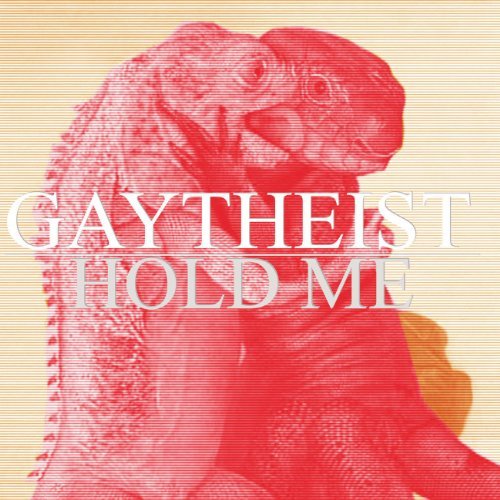 Gaytheist Hold Me But Not So Tight 