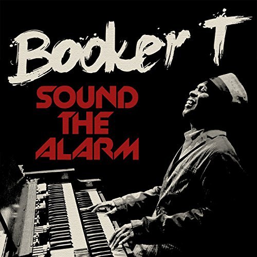 Booker T./Sound The Alarm