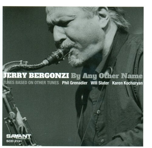 Jerry Bergonzi By Any Other Name 