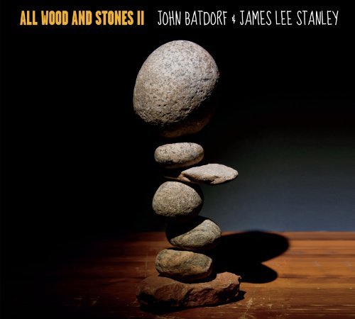 James & John Batdor Stanley/All Wood & Stones Ii