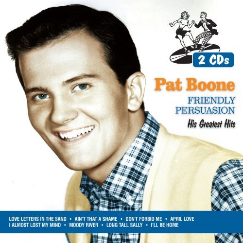 Pat Boone/Friendly Persuasion: His Great