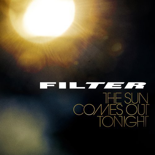 Filter/Sun Comes Out Tonight