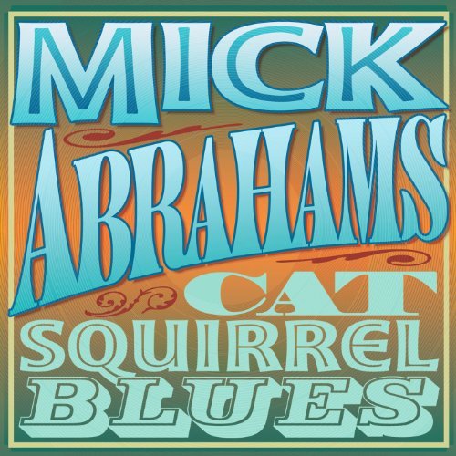 Mick Abrahams Cat Squirrel Blues 2 CD 