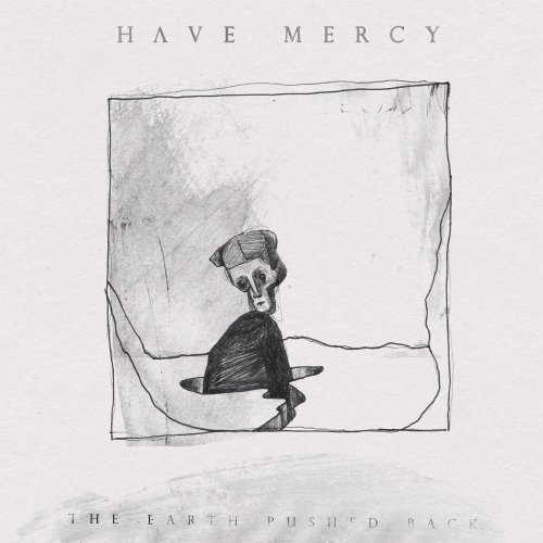 Have Mercy/Earth Pushed Back@Earth Pushed Back