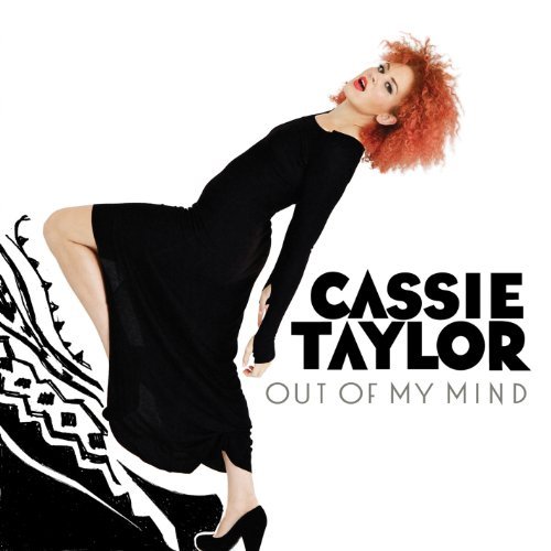 Cassie Taylor/Out Of My Mind