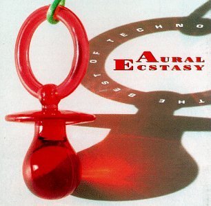 Aural Ecstasy-Best Of Techn/Aural Ecstasy-Best Of Techno@Bizarre Inc/N-Joi/Pornotanz@Radioactive Goldfish/Eon