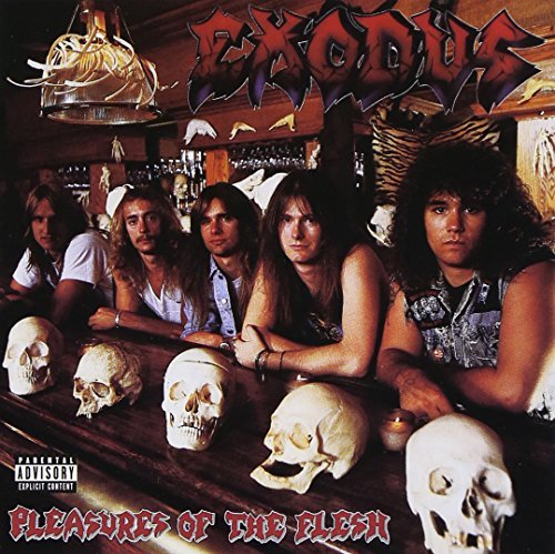 Exodus Pleasures Of The Flesh Explicit Version Remastered 