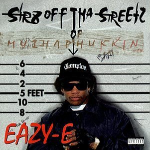 Eazy-E/Str8 Off Tha Streetz Of Muthap@Explicit Version