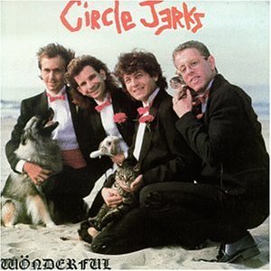 Circle Jerks/Wonderful