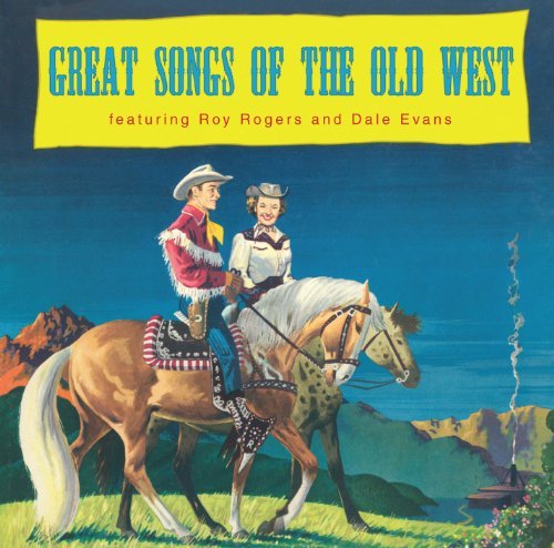 Roy & Dale Evans Rogers Great Songs Of The Old West 