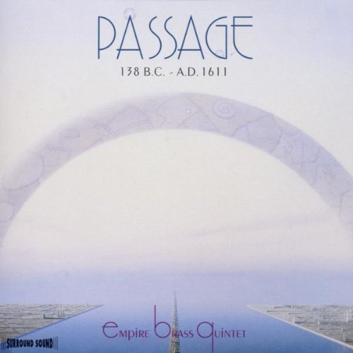 Empire Brass/Passage: 138 B.C.-A.D. 1611@Empire Brass Qnt