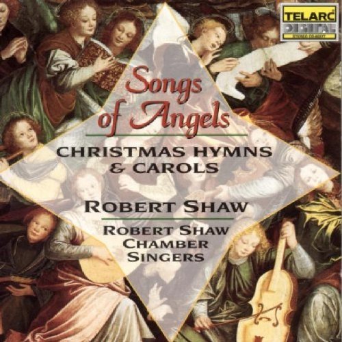 Robert Shaw Songs Of Angels Christmas Hymn Shaw Shaw Chbr Singers 