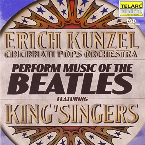 Erich Kunzel Perform Music Of The Beatles Kunzel Cincinnati Pops Orch 