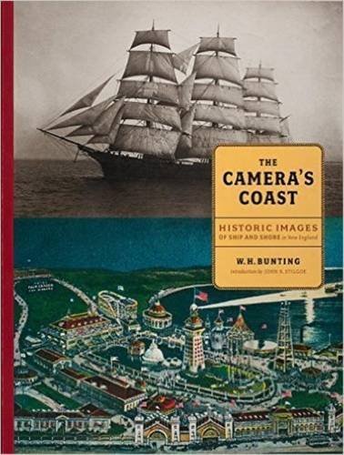 W. H. Bunting The Camera's Coast Historic Images Of Ship And Shore In New England 