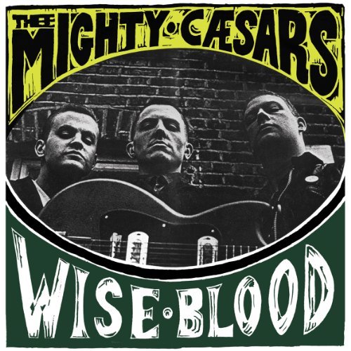Thee Mighty Caesars/Wiseblood