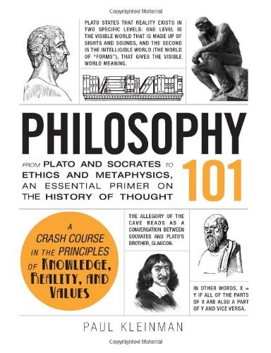 Paul Kleinman/Philosophy 101@From Plato and Socrates to Ethics and Metaphysics