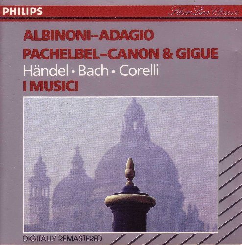 Albinoni/Pachelbel/Adagio/ Canon & Gigue@I Musici