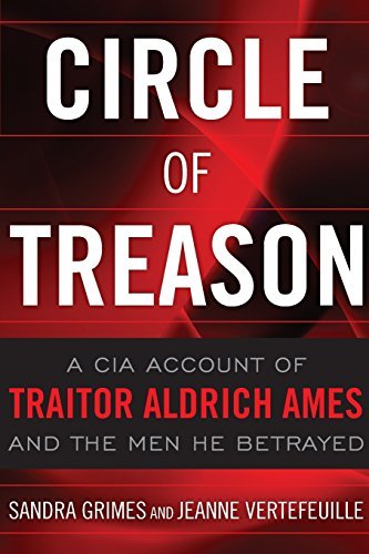 Sandra Grimes/Circle of Treason@ A CIA Account of Traitor Aldrich Ames and the Men