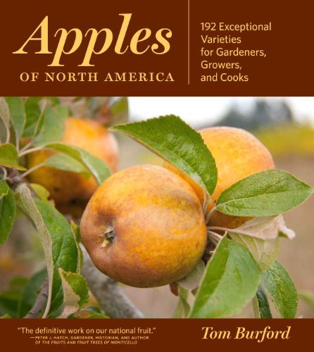 Tom Burford Apples Of North America 192 Exceptional Varieties For Gardeners Growers 