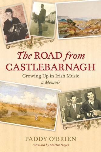 Paddy O'brien The Road From Castlebarnagh Growing Up In Irish Music A Memoir 