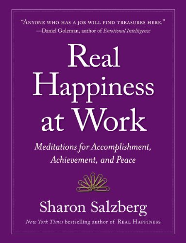 Sharon Salzberg/Real Happiness at Work@ Meditations for Accomplishment, Achievement, and