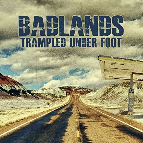 Trampled Under Foot/Badlands