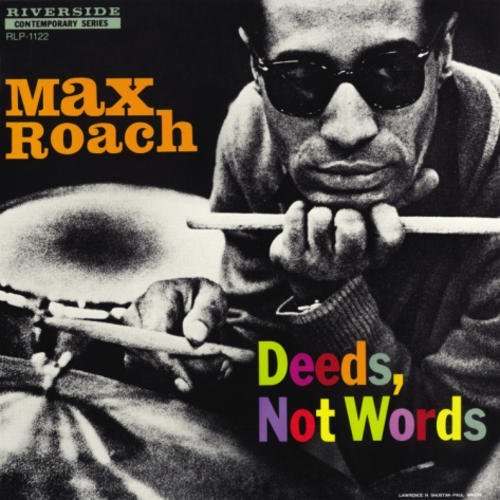 Max Roach Deeds Not Words 