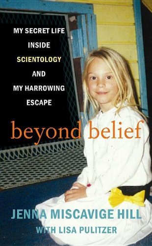 Jenna Miscavige Hill/Beyond Belief@ My Secret Life Inside Scientology and My Harrowin@LARGE PRINT