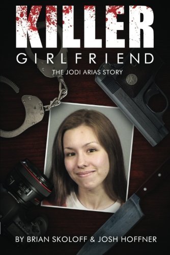 Brian Skoloff/Killer Girlfriend@ The Jodi Arias Story