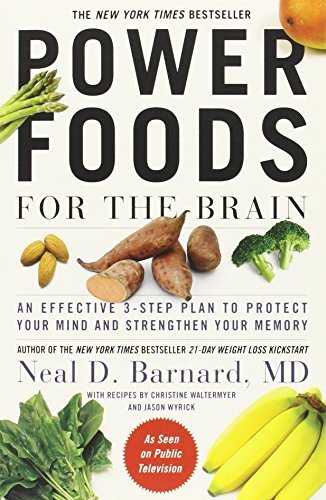 Neal D. Barnard Power Foods For The Brain An Effective 3 Step Plan To Protect Your Mind And 