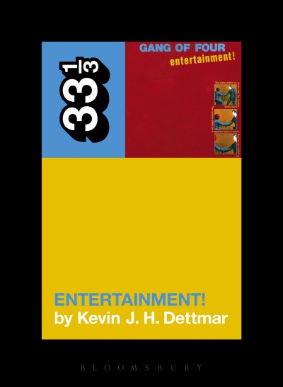 Kevin J. H. Dettmar/Gang of Four's Entertainment!@33 1/3