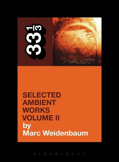 Marc Weidenbaum/Aphex Twin's Selected Ambient Works Volume II