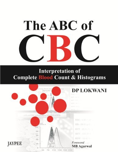 D. P. Lokwani The Abc Of Cbc Interpretation Of Complete Blood Count And Histog 