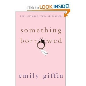 GIFFIN,EMILY/Something Borrowed